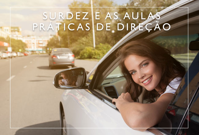 surdez autoescola aulas praticas