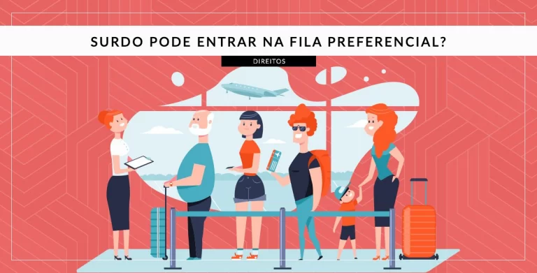 surdo pode entrar em fila preferencial