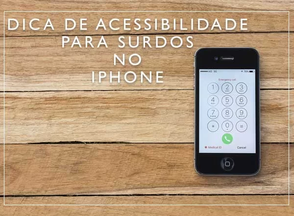 acessibilidade surdos iphone