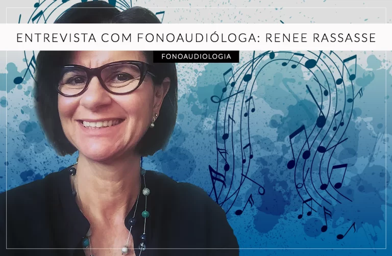 Entrevista com fonoaudióloga: Renee Rassasse