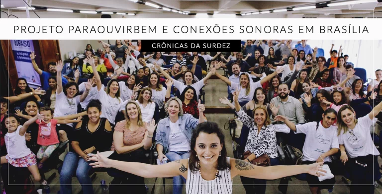 Projeto ParaOuvirBem e Conexões Sonoras em Brasília