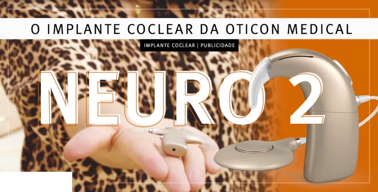 Neuro 2: tudo o que você precisa saber sobre o implante coclear da Oticon Medical