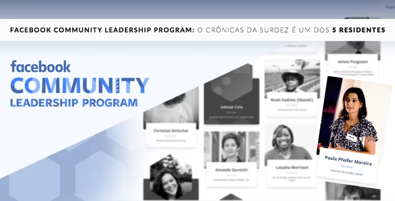 Facebook Community Leadership Program: o Crônicas da Surdez venceu
