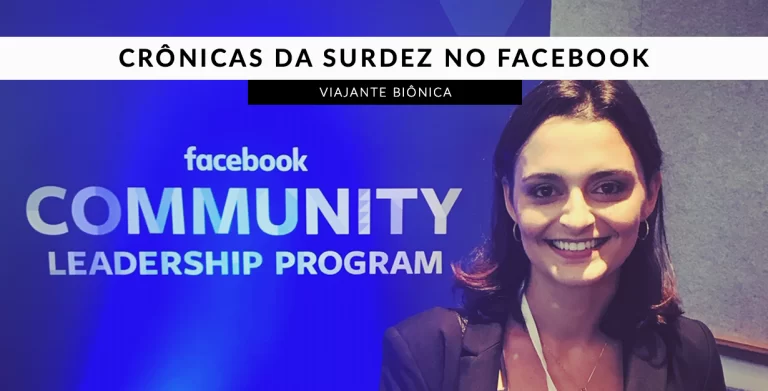 Crônicas da Surdez no Facebook: como foi a ida à Califórnia