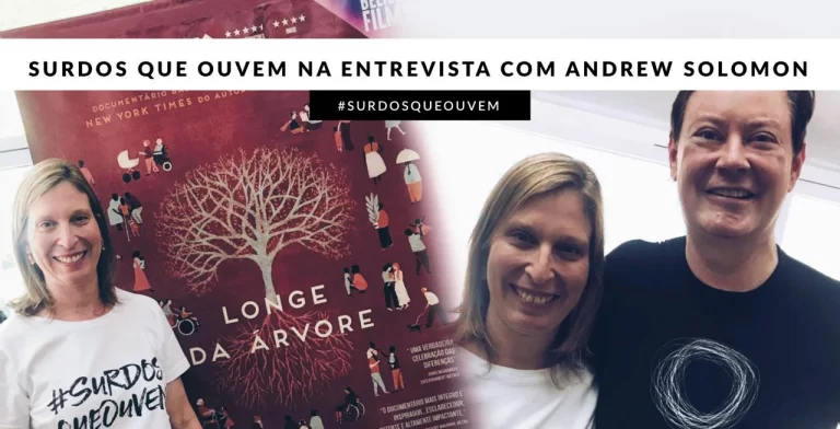 Longe da Árvore: surdos que ouvem com Andrew Solomon