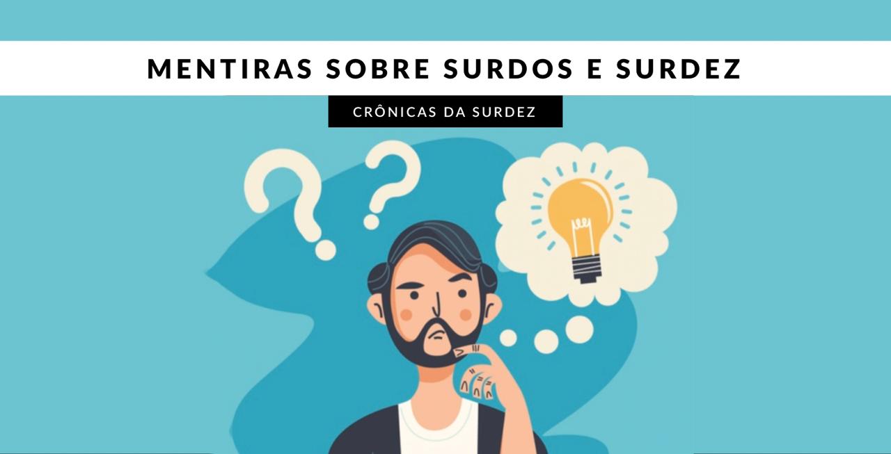 mentiras surdos surdez