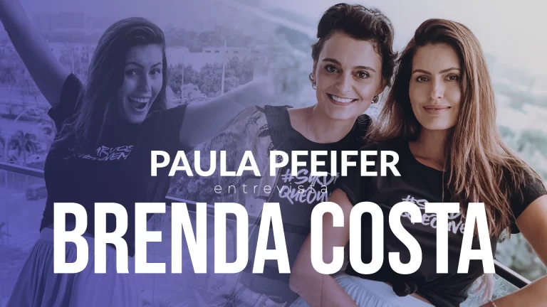 Paula Pfeifer entrevista Brenda Costa