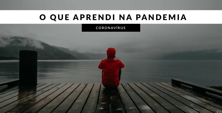 O que aprendi com a epidemia do Coronavírus