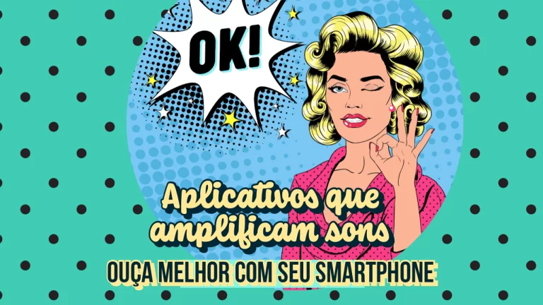 Aplicativos para surdos: apps que amplificam os sons para usar com fones de ouvido