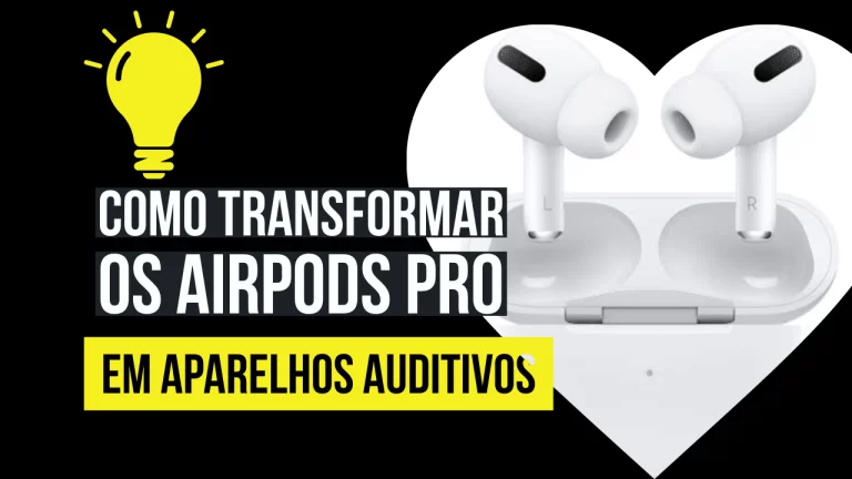 Como transformar seus AirPods Pro da Apple em aparelhos auditivos