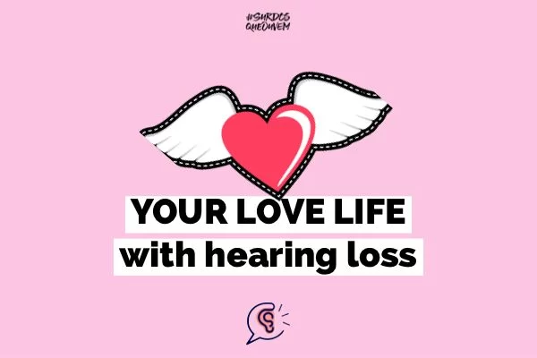 love life with hearing loss