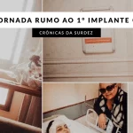 Implante coclear: jornada completa de Paula Pfeifer, da cirurgia à ativação