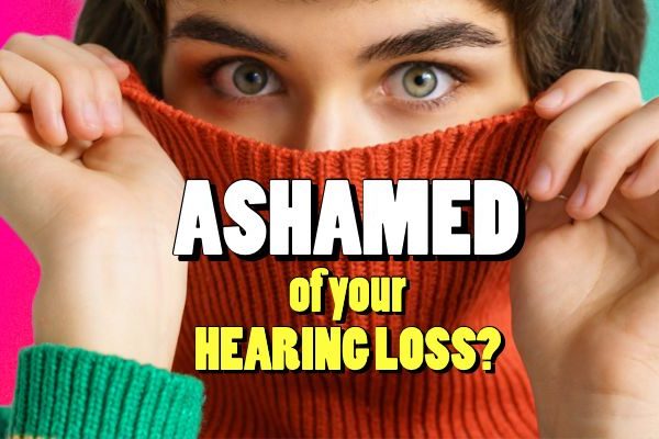 hearing loss and shame