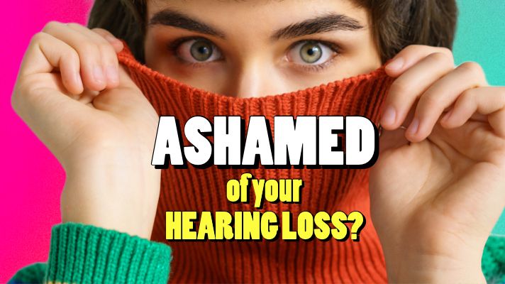 hearing loss and shame