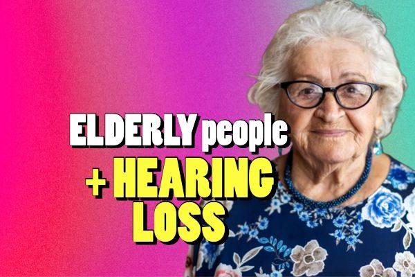elderly people with hearing loss