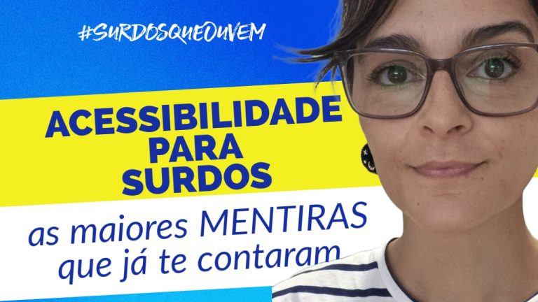 mentiras sobre acessibilidade para surdos