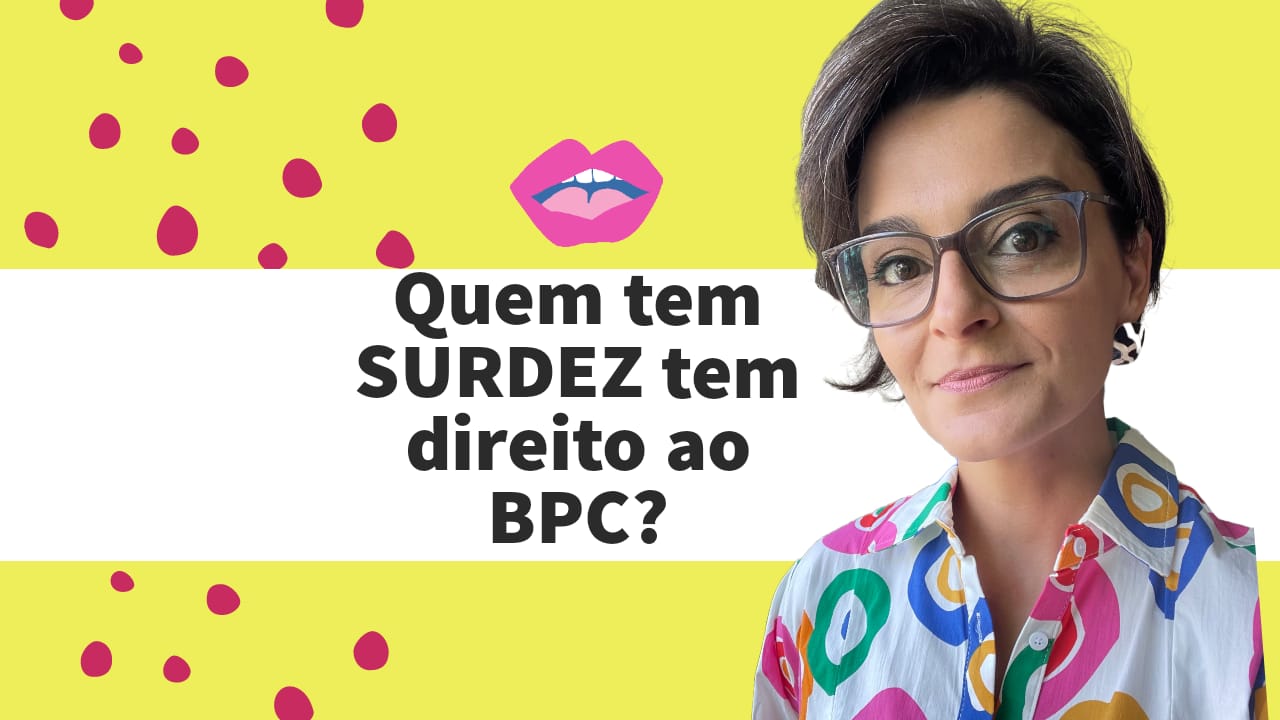 quem tem surdez deficiência auditiva tem direito ao BPC LOAS