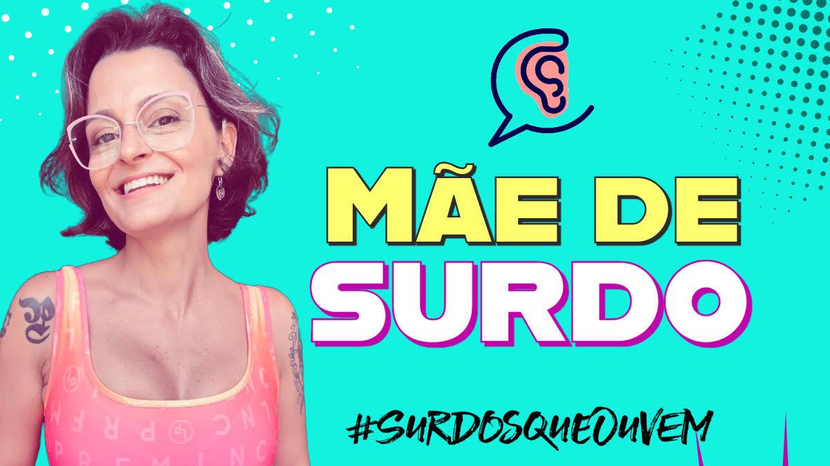 mae de surdo meu filho e surdo