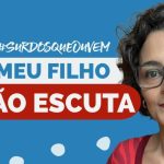 Meu filho NÃO ESCUTA: como a SURDEZ afeta o CÉREBRO da criança