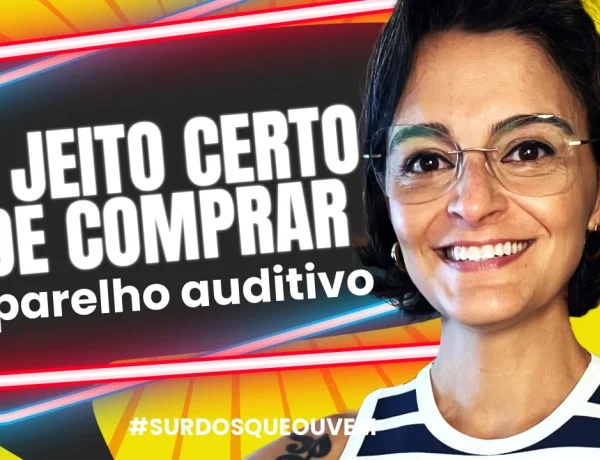 como escolher e comprar um aparelho auditivo surdez audição