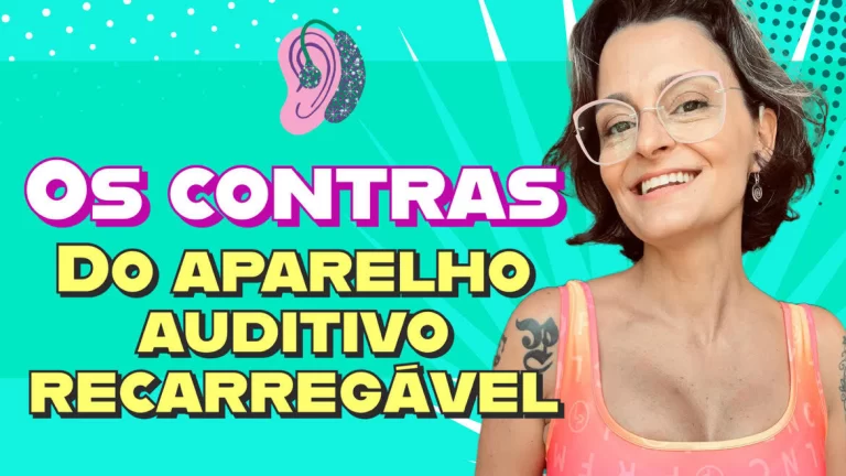 as desvantagens do aparelho auditivo recarregável