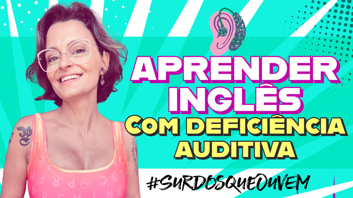 como aprender inglês com deficiência auditiva