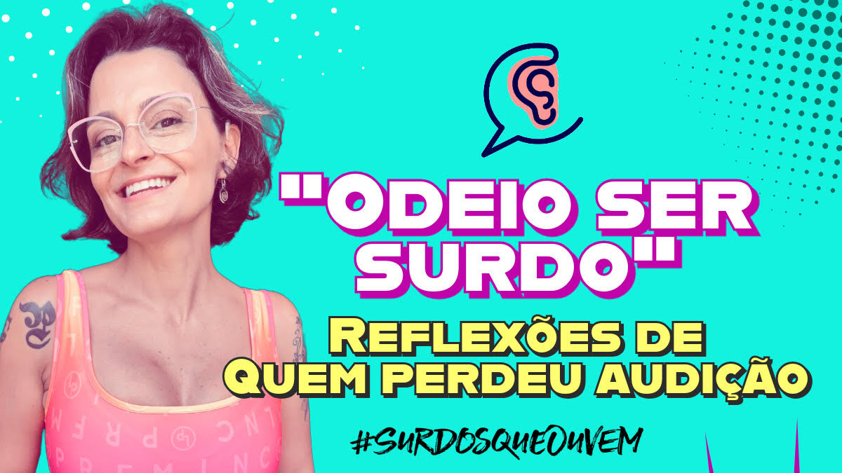 eu odeio ser surdo