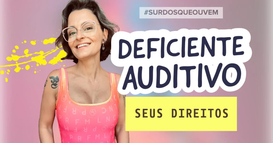 deficiente auditivo tem direito a algum beneficio