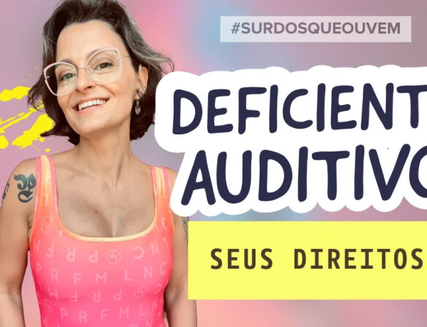 deficiente auditivo tem direito a algum beneficio