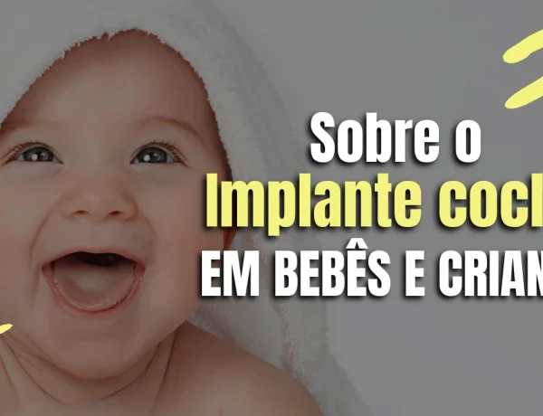 implante coclear em bebê e crianças