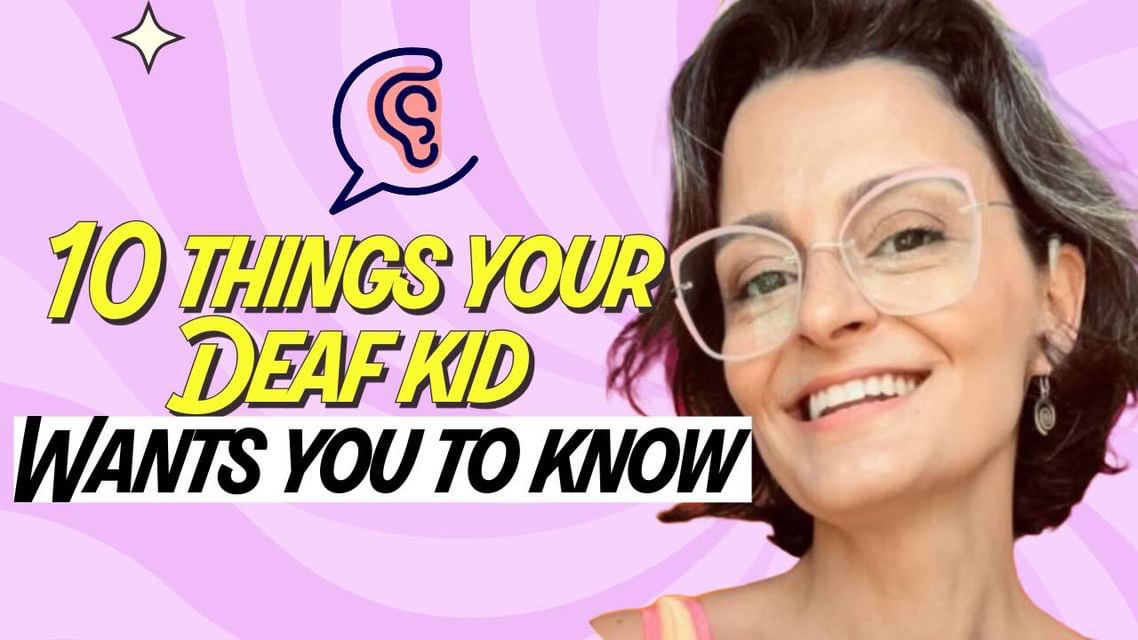10 things your deaf kid wants you to know