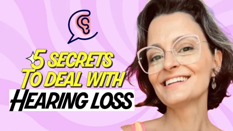 5 secrets to deal with hearing loss