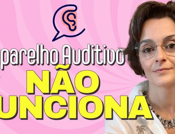 aparelho auditivo não funciona 6 motivos