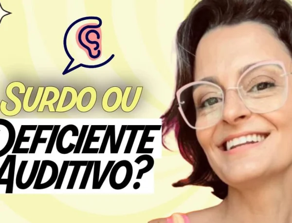 surdo ou deficiente auditivo qual é o jeito certo