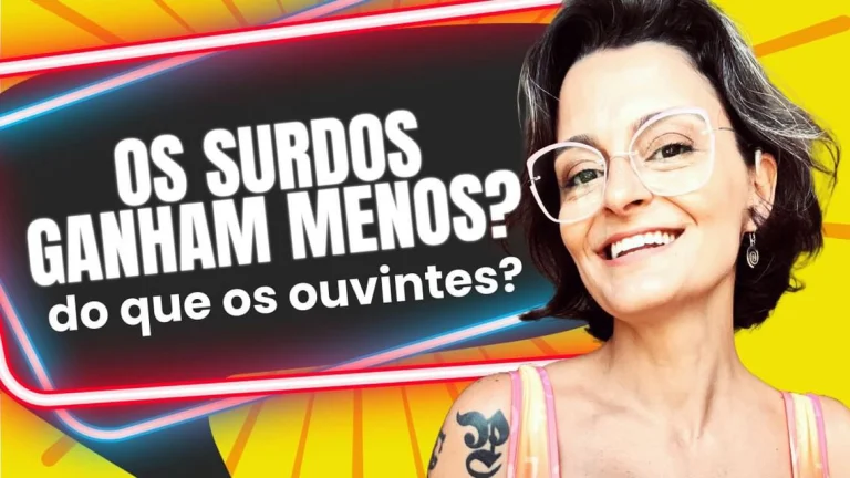 Os SURDOS ganham menos DINHEIRO do que os OUVINTES?
