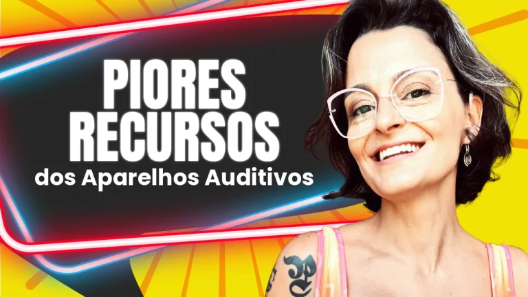 piores e melhores recursos dos aparelhos auditivos