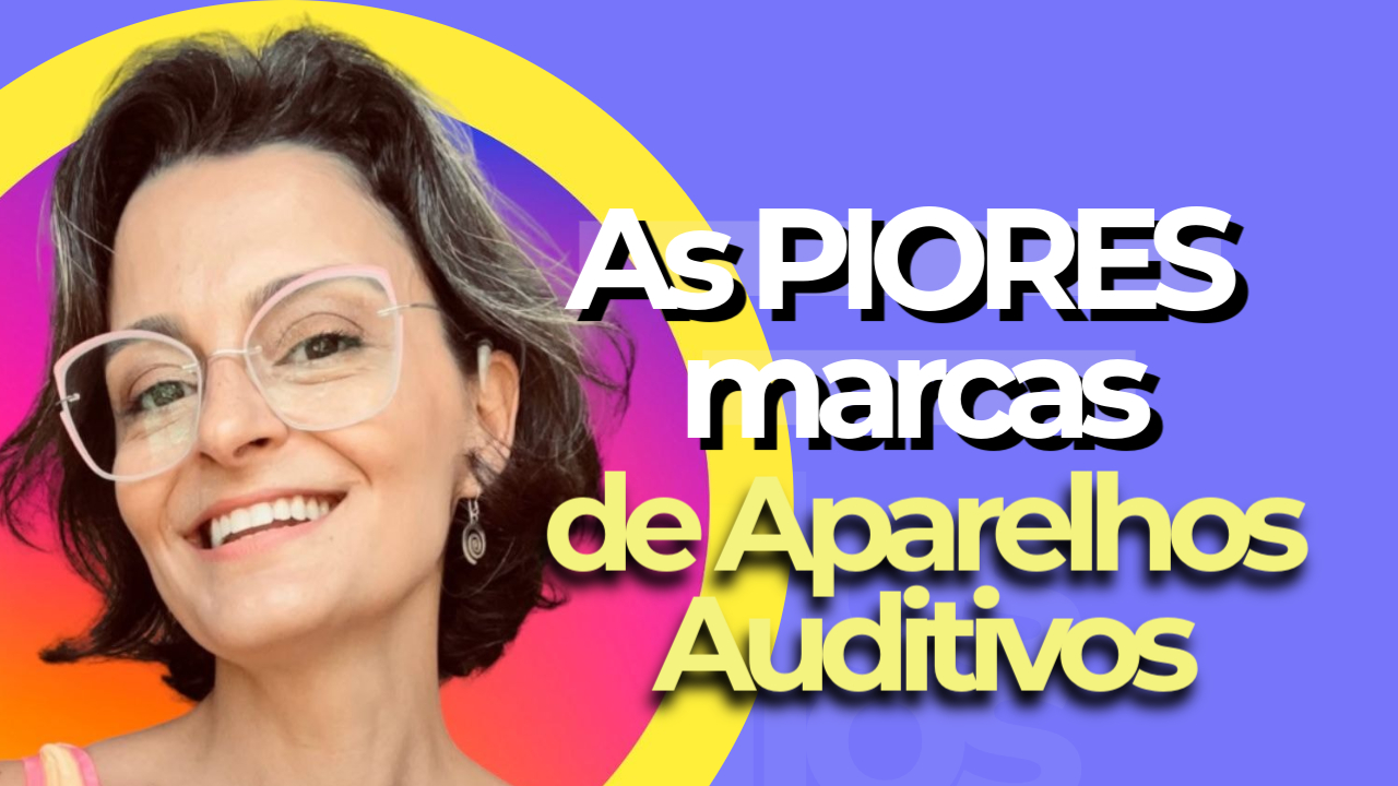 as piores marcas de aparelhos auditivos