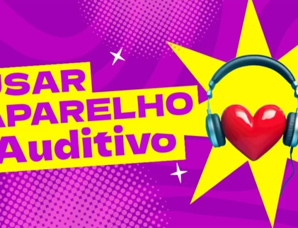 motivos para usar aparelho auditivo