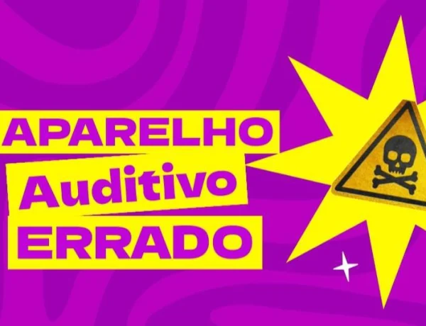 perigos de usar o aparelho auditivo errado