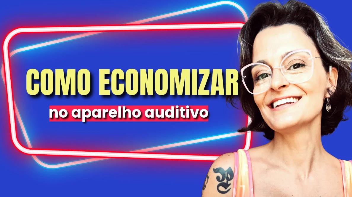 como economizar na compra do aparelho auditivo