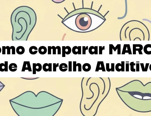 como comparar marcas de aparelhos auditivos