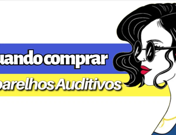 quando devo comprar um aparelho auditivo
