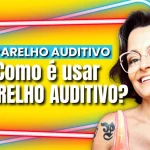 como é usar aparelho auditivo