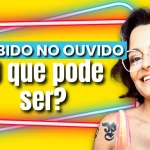 zumbido no ouvido o que pode ser